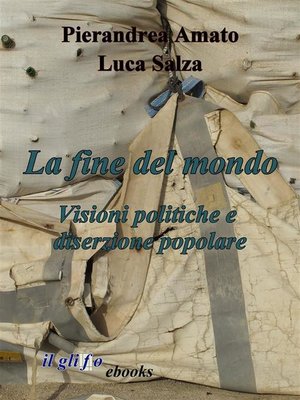 cover image of La fine del mondo. Visioni politiche e diserzione popolare